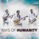 Rays of Humanity Single