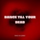 DANCE TILL YOUR DEAD Riko vs Genic Single