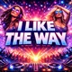 I LIKE THE WAY Single