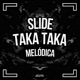 SLIDE TAKA TAKA MELÓDICA Remixes Single