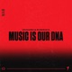 Music Is Our DNA Single