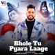 Bhola Tu Pyara Laage Single