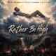 Rather Be High feat Tyrese Coleman Avi Joshi Single