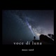 Voce di luna Single