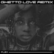 Ghetto Love Remix Single