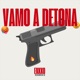 Vamo a Detona Single