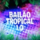 BAILÃO TROPICAL 1 0 EP