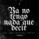 YA NO TENGO NADA QUE DECIR feat León SLH Owen KAZAS014 Single