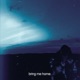 bring me home Single