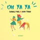 Oh Ya Ya feat Juan Tiseo Single