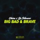 Big Bad Brave Single