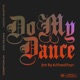Do My Dance Single