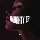 Naughty EP Single
