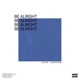 BE ALRIGHT feat Addison Dean Single