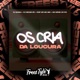 Os Cria Da Loucura feat Mc Mr Bim Mc Monik do pix Single