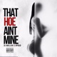 That hoe Ain t mine feat DJ WALLAH Single
