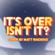 It s Over Isn t It Cover Single
