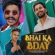 Bhai Ka BDay Single