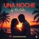 Una Noche feat TheGodFatherKilo Single