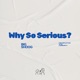 WHY SO SERIOUS Single