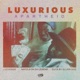 Luxurious Apartheid Single