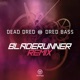 Dred Bass Bladerunner Remix Single