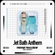 Jet Bath Anthem Single
