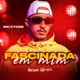 Fascinada em Mim Single
