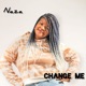 Naza Change Me Single