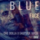 Blue Face feat Che Dolla Eastside Mass Single