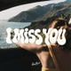 I MISS YOU Single