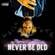 Never Be Old feat Akhilesh Gogu Single