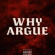 Why Argue feat OMG Taylor Lestat Single