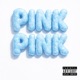 Pink Pink Single