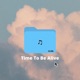 Time To Be Alive Single