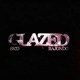 Glazed feat Rajondo Single