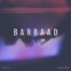 Barbaad Single