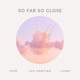 So Far So Close Single