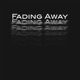 Fading Away Single
