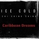 Caribbean Dreams feat Ice cold Chi Ching Ching Single