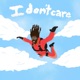 I Don t Care Clean Single