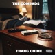 Thang On Me Single