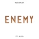Enemy feat Alexa Single