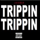 Trippin Trippin Single