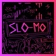 Slo Mo Single