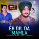 Eh Dil Da Mamla From Jaan Toh Pyara Single