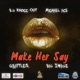 MAKE HER SAY feat MICHAEL ACE BIG IMAGE G BATTLES Single