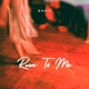 Run to Me Single
