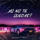 Xq No Te Quedas Single