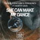 She Can Make Me Dance feat Worthy Davis Single